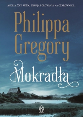 Mokradła. The Fairmile. Tom 1 - Philippa Gregory