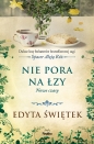 Nie pora na łzy. Nowe czasy - Edyta Świątek