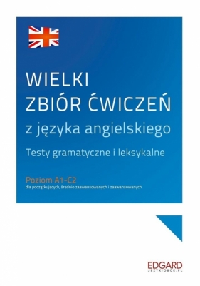 Wielki zbiór ćwiczeń z języka angielskiego. (Uszkodzona okładka) - Katarzyna Wiśniewska, Samanta Wypych, Aneta Nowak