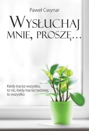 Wysłuchaj mnie, proszę? - Paweł Cwynar