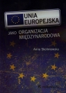 Unia Europejska jako organizacja międzynarodowa Skolimowska Anna