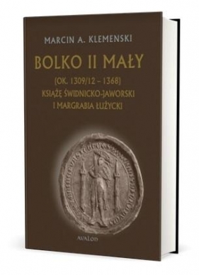 Bolko II Mały (ok. 1309/12-1368) - Marcin A. Klemenski