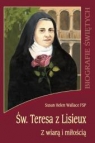 Św. Teresa z Lisieux. Z wiarą i miłością WDS Susan Helen Wallace