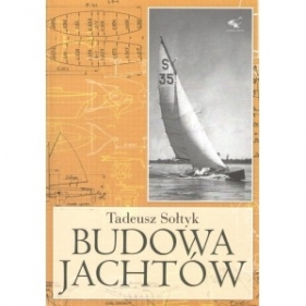 Budowa jachtów - Tadeusz Sołtyk
