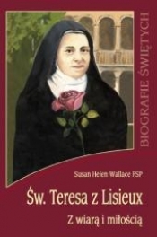 Św. Teresa z Lisieux. Z wiarą i miłością WDS - Susan Helen Wallace