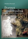 Portret sztukmistrza Teofil Lenartowicz wobec kultury renesansu Krawczyk Arkadiusz