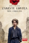 Zakryte lustra. Tom 4. Pięść i porcelana Ewa Cielesz
