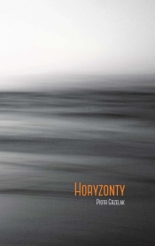 Horyzonty - Piotr Grzelak