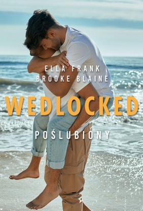 WEDLOCKED Poślubiony - Blaine Brooke, Frank Ella