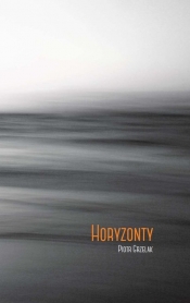 Horyzonty - Grzelak Piotr