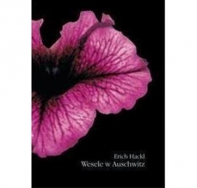 Wesele w Auschwitz - Hackl Erich