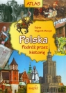 Atlas Polska podróż przez historię  Wygonik-Barzyk Edyta