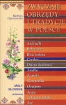 Zwyczaje obrzędy i tradycje w Polsce Mały słownik Ogrodowska Barbara