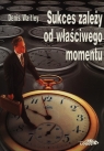 Sukces zależy od właściwego momentu