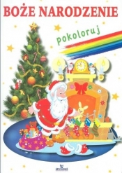 Boże Narodzenie. Pokoloruj - Opracowanie zbiorowe