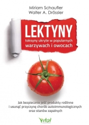 Lektyny toksyny ukryte w popularnych warzywach i owocach - Miriam Schaufler