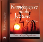 Najpiękniejsze nauki Jezusa (Audiobook) - White Ellen G.