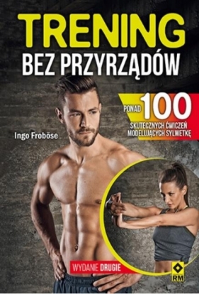 Trening bez przyrządów wyd.2 - Ingo Froböse