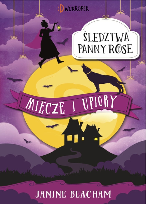 Śledztwa panny Rose. Miecze i upiory. Tom 3