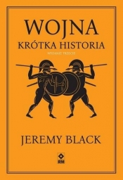 Wojna Krótka historia - Jeremy Black