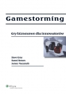 Gamestorming Gry biznesowe dla innowatorów Gray Dave, Brown Sunni, Macanufo James