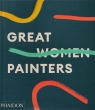 Great Women Painters wer. angielska Opracowanie zbiorowe