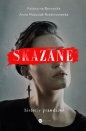 Skazane Historie prawdziwe - Anna Matusiak-Rześniowiecka, Katarzyna Borowska
