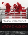 Krew z mlekiem Tom 1 (Uszkodzona okładka) Kwaśnicka Marta