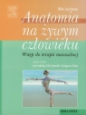 Anatomia na żywym człowieku Wstęp do terapii manualnej Jorritsma Wim