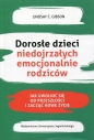 Dorosłe dzieci niedojrzałych emocjonalnie rodziców. Jak uwolnić się od przeszłości i zacząć nowe życie - Lindsay C. Gibson