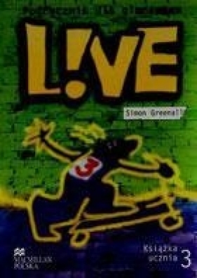 Live 3 GIM Podręcznik. Język angielski - Simon Greenall, Agnieszka Otwinowska-Kasztelanic