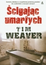 Ścigając umarłych Weaver Tim