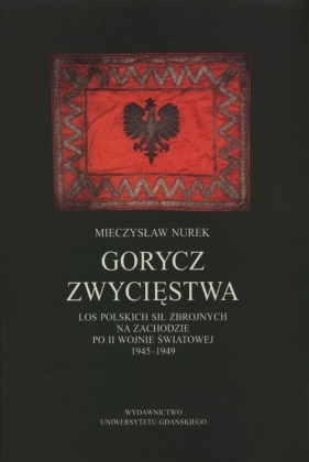 Gorycz zwycięstwa - Nurek Mieczysław