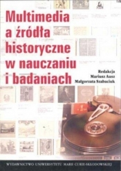 Multimedia a źródła historyczne w nauczaniu i badaniach
