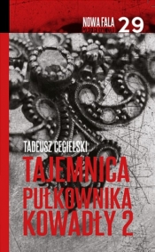 Tajemnica pułkownika Kowadły Część 2 - Tadeusz Cegielski