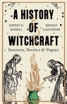 A History of Witchcraft. Sorcerers, heretics & pagans we. angielska Brooks Alexander, Jeffrey B. Russell