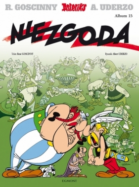 Asteriks. Niezgoda. Tom 15 - Albert Uderzo, René Goscinny