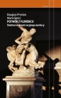 Potwór z Florencji. Śledztwo w sprawie seryjnego mordercy - Douglas Preston, Mario Spezi