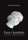 Faun i kanibale SB, IPN, sąd III RP ? anatomia lustracyjnej psychozy Roman Żelazny