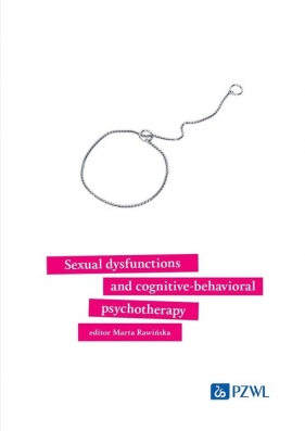 Sexual dysfunctions and cognitive-behavioral psychotherapy - Marta Rawińska