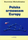 Polska ormowcem Europy Stanisław Michalkiewicz