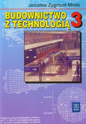 Budownictwo z technologią 3 Podręcznik - Mirski Jarosław Zygmunt