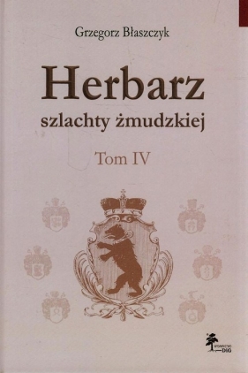 Herbarz szlachty żmudzkiej Tom 4 - Błaszczyk Grzegorz