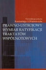 Prawno-ustrojowy wymiar ratyfikacji traktatów wspólnotowych