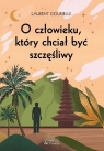  O człowieku, który chciał być szczęśliwy