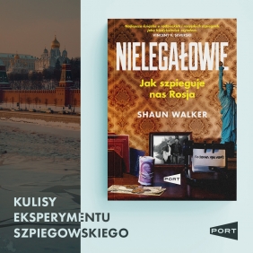Nielegałowie. Jak szpieguje nas Rosja? - Shaun Walker
