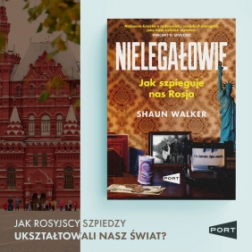 Nielegałowie. Jak szpieguje nas Rosja? - Shaun Walker
