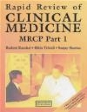 Rapid Review of Clinical Medicine for MRCP: Pt. 1 Sanjay Sharma, Rikin Trivedi, Rashmi Kaushal