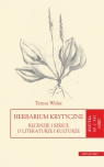 Herbarium krytyczne Recenzje i szkice o literaturze i kulturze Walas Teresa
