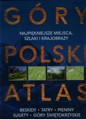 Góry Polski Atlas - Zygmańska Barbara, Zygmański Marek, Urban Artur
